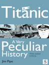 Titanic, A Very Peculiar History (eBook): With Added Iceberg